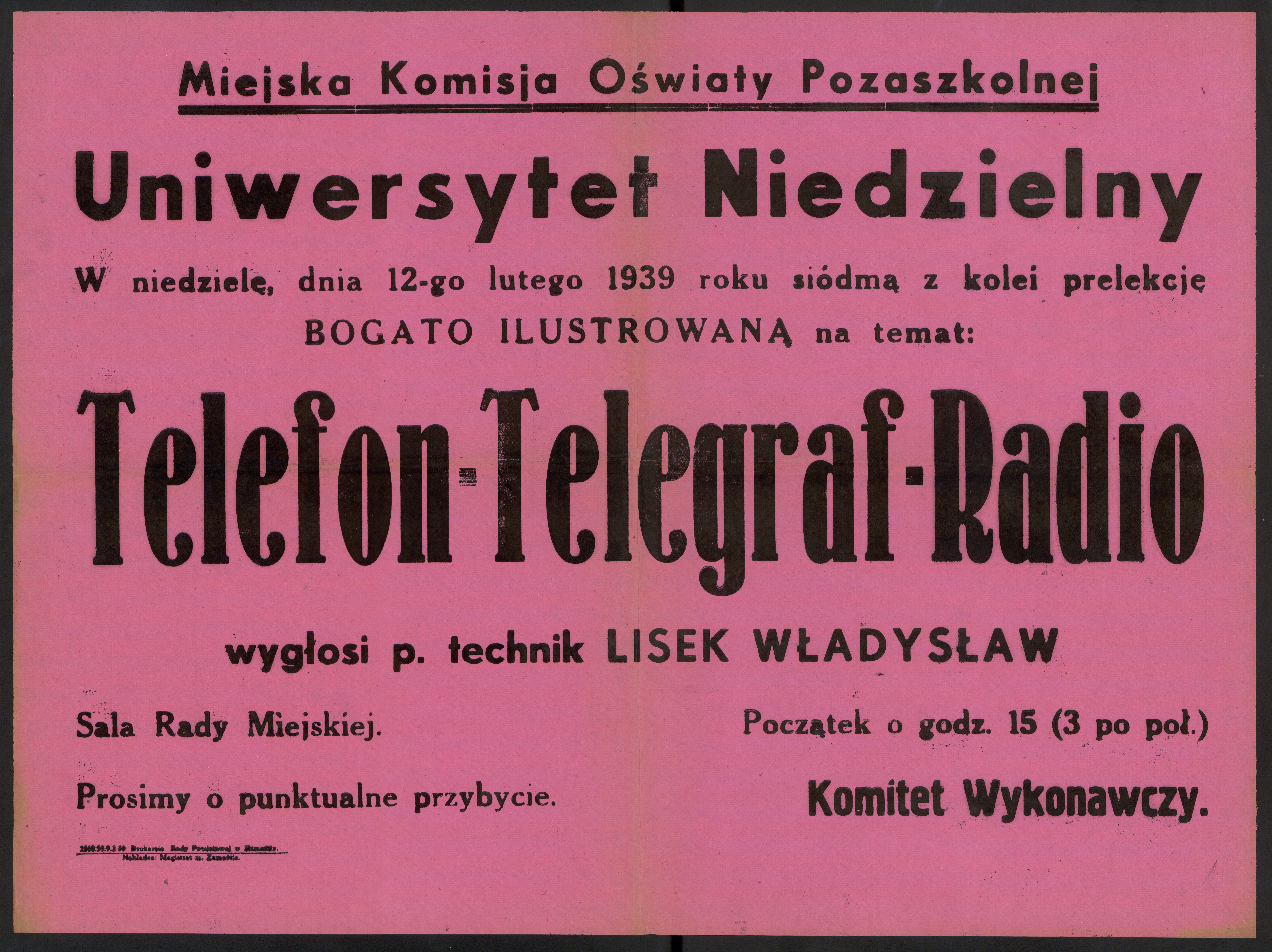 Afisz: W niedzielę, dnia 12-go lutego 1939 roku siódmą z kolei prelekcję bogato ilustrowaną na temat: Telefon-Telegraf-Radio wygłosi p. technik Lisek Władysław [...], 1939, polona.pl/item/35935087/0